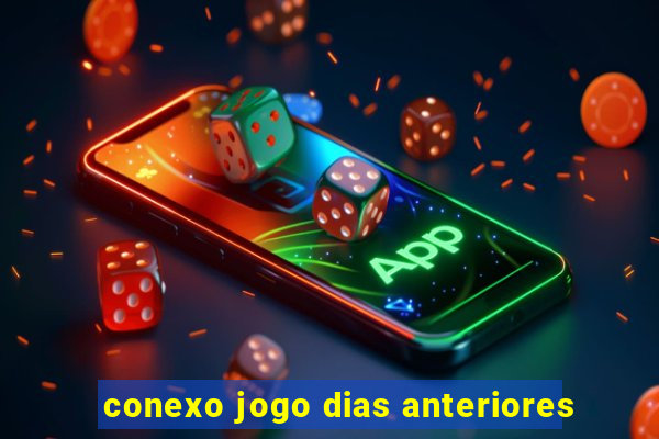 conexo jogo dias anteriores